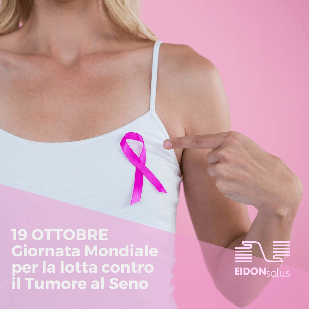 19 Ottobre: Giornata mondiale per la lotta contro il Tumore al Seno - EIDON salus